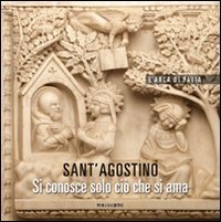 SANT'AGOSTINO. SI CONOSCE SOLO CIO' CHE SI AMA. COFANETTO