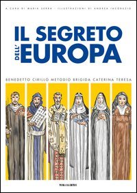 Il segreto dell'Europa. La storia dei santi patroni - LA STORIA DEI SANTI PATRONI