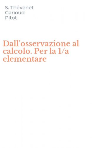 Dall'osservazione al calcolo. Per la 1/a elementare