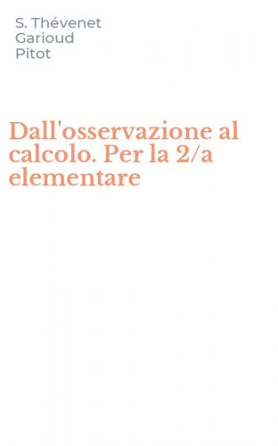 Dall'osservazione al calcolo. Per la 2/a elementare