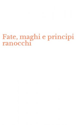 Fate, maghi e principi ranocchi