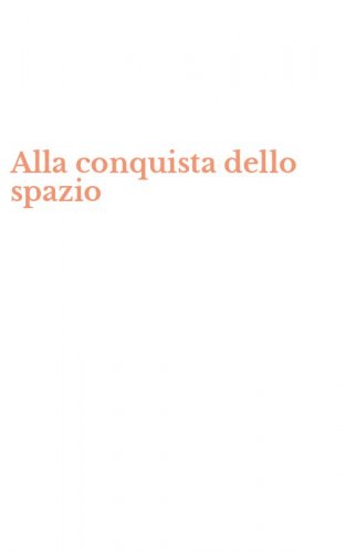 Alla conquista dello spazio