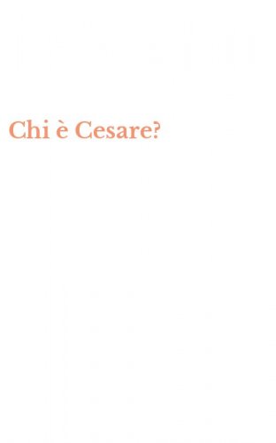 Chi &egrave; Cesare?