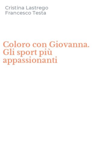 Coloro con Giovanna. Gli sport pi&ugrave; appassionanti
