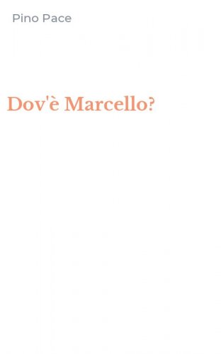 Dov'&egrave; Marcello?
