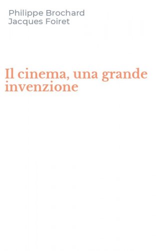 Il cinema, una grande invenzione