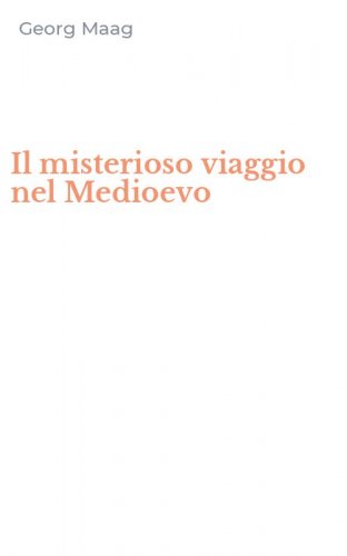 Il misterioso viaggio nel Medioevo