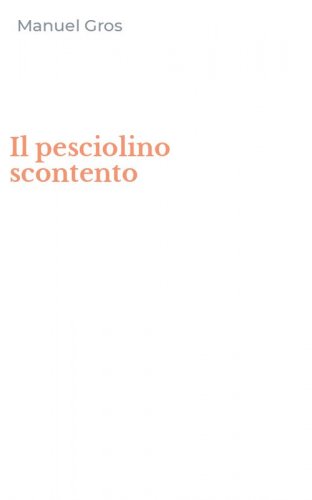 Il pesciolino scontento