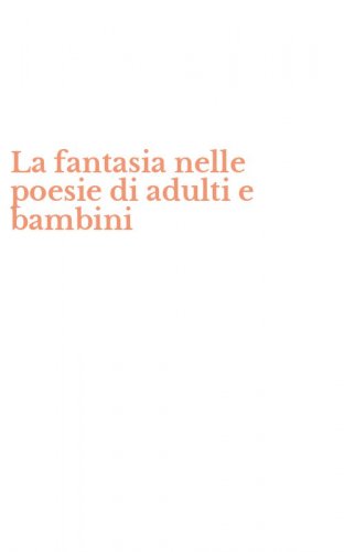 La fantasia nelle poesie di adulti e bambini