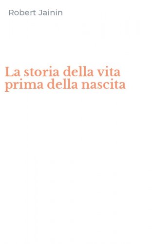 La storia della vita prima della nascita