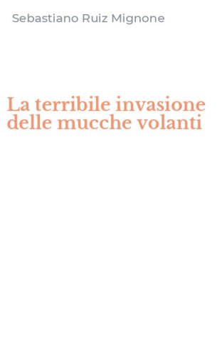 La terribile invasione delle mucche volanti