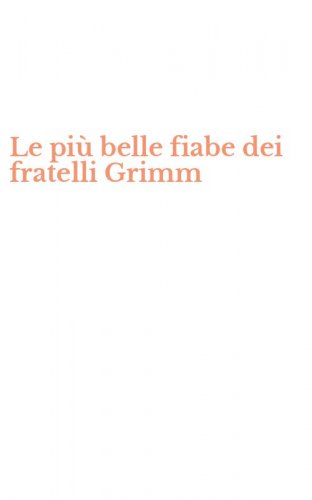 Le pi&ugrave; belle fiabe dei fratelli Grimm