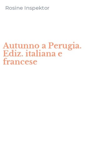 Autunno a Perugia. Ediz. italiana e francese