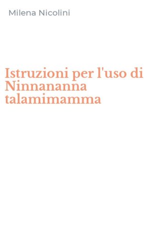 Istruzioni per l'uso di Ninnananna talamimamma