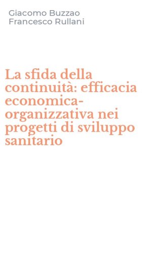 La sfida della continuit&agrave;: efficacia economica-organizzativa nei progetti di sviluppo sanitario