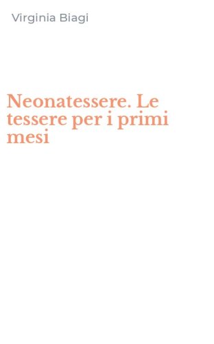 Neonatessere. Le tessere per i primi mesi