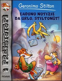 Cadono notizie da urlo, Stilton&ugrave;t! Preistotopi