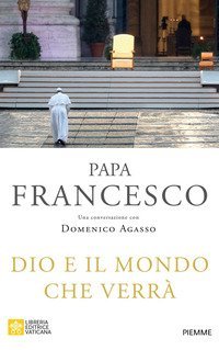 Dio e il mondo che verr&agrave;