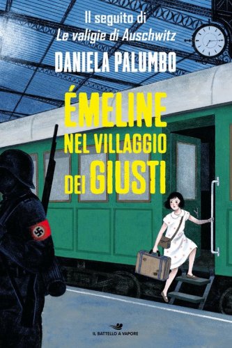 Emeline nel villaggio dei Giusti. Ediz. ad alta leggibilit&agrave;