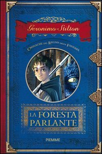 La foresta parlante. Cronache del Regno della Fantasia