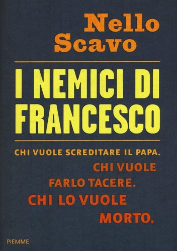 I nemici di Francesco - LO VUOLE MORTO