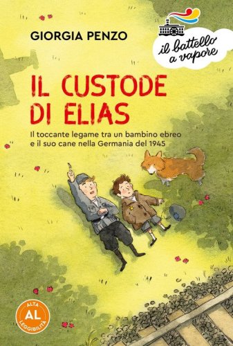 Il custode di Elias. Il toccante legame tra un bambino ebreo e il suo cane nella Germania del 1945. Ediz. ad alta leggibilit&agrave;