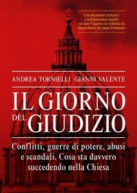 Il giorno del giudizio. Conflitti, guerre di potere, abusi e scandali. Cosa sta davvero succedendo nella Chiesa - DAVVERO SUCCENDO NELLA CHIESA (IL)