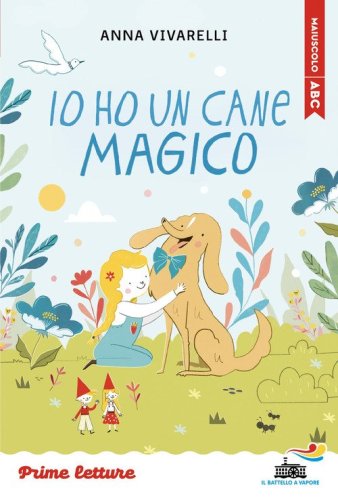 Io ho un cane magico. Stampatello maiuscolo. Ediz. ad alta leggibilit&agrave;