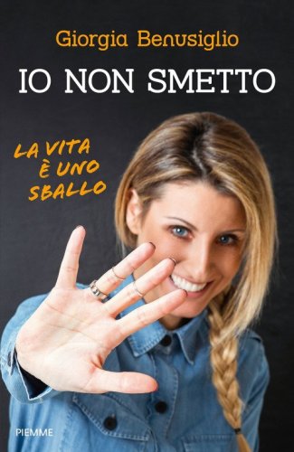 Io non smetto. La vita &egrave; uno sballo