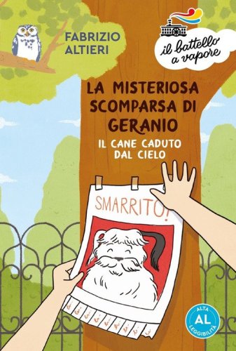 La misteriosa scomparsa di Geranio, il cane caduto dal cielo. Ediz. ad alta leggibilit&agrave;