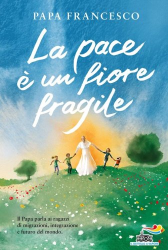 La pace &egrave; un fiore fragile
