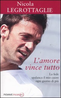L'amore vince tutto. La fede spalanca il mio cuore ogni giorno di pi&ugrave;