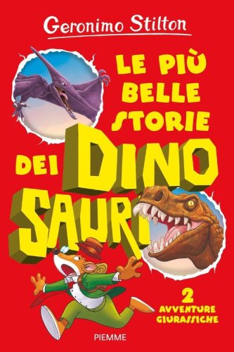 Le pi&ugrave; belle storie dei dinosauri. 2 avventure giurassiche