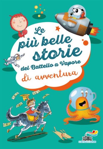 Le pi&ugrave; belle storie del Battello a vapore di avventura