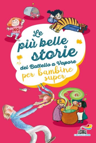 Le pi&ugrave; belle storie del Battello a Vapore per bambine super