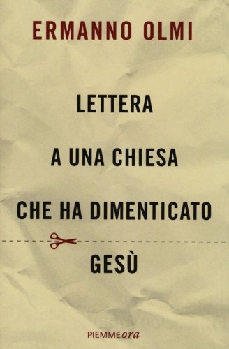 Lettera a una Chiesa che ha dimenticato Ges&ugrave;