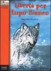 Libert&agrave; per Lupo Bianco