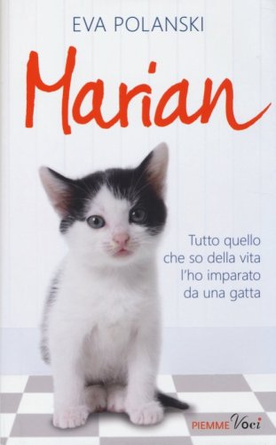 Marian. Tutto quello che so della vita l'ho imparato da una gatta