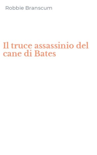 Il truce assassinio del cane di Bates
