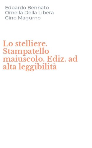 Lo stelliere. Stampatello maiuscolo. Ediz. ad alta leggibilit&agrave;