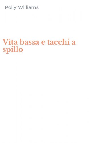 Vita bassa e tacchi a spillo