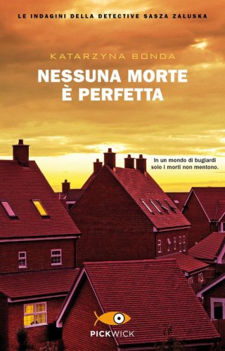 Nessuna morte &egrave; perfetta. Le indagini della detective Sasza Zaluska