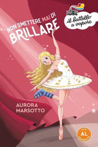 Non smettere mai di brillare. Ediz. ad alta leggibilit&agrave;