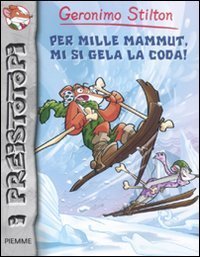 Per mille mammut, mi si gela la coda! Preistotopi