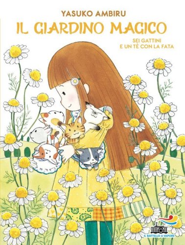 Sei gattini e un t&egrave; con la fata. Il giardino magico