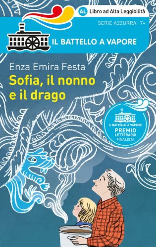 Sofia, il nonno e il drago. Ediz. ad alta leggibilit&agrave;
