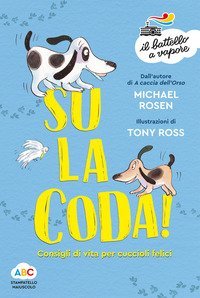 Su la coda! Consigli di vita per cuccioli felici
