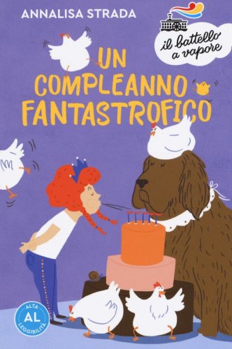 Un compleanno fantastrofico. Ediz. ad alta leggibilit&agrave;