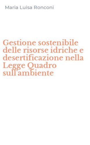 Gestione sostenibile delle risorse idriche e desertificazione nella Legge Quadro sull'ambiente