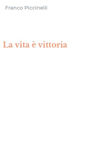 La vita &egrave; vittoria